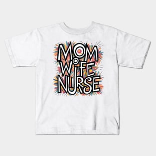 Mom Wife Nurse Kids T-Shirt